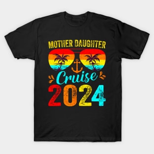 Cruise Trip Mother Daughter Cruise 2024 Vacation Mom T-Shirt